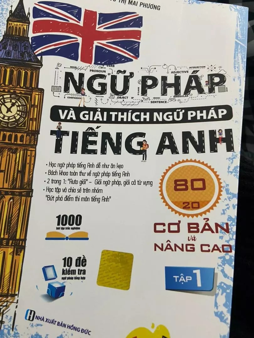 Ngữ Pháp Tiếng Anh Cơ Bản & Nâng Cao - Tập 1: Hướng Dẫn Chi Tiết Học Ngữ Pháp, Luyện Thi THPT Quốc Gia và TOEIC
