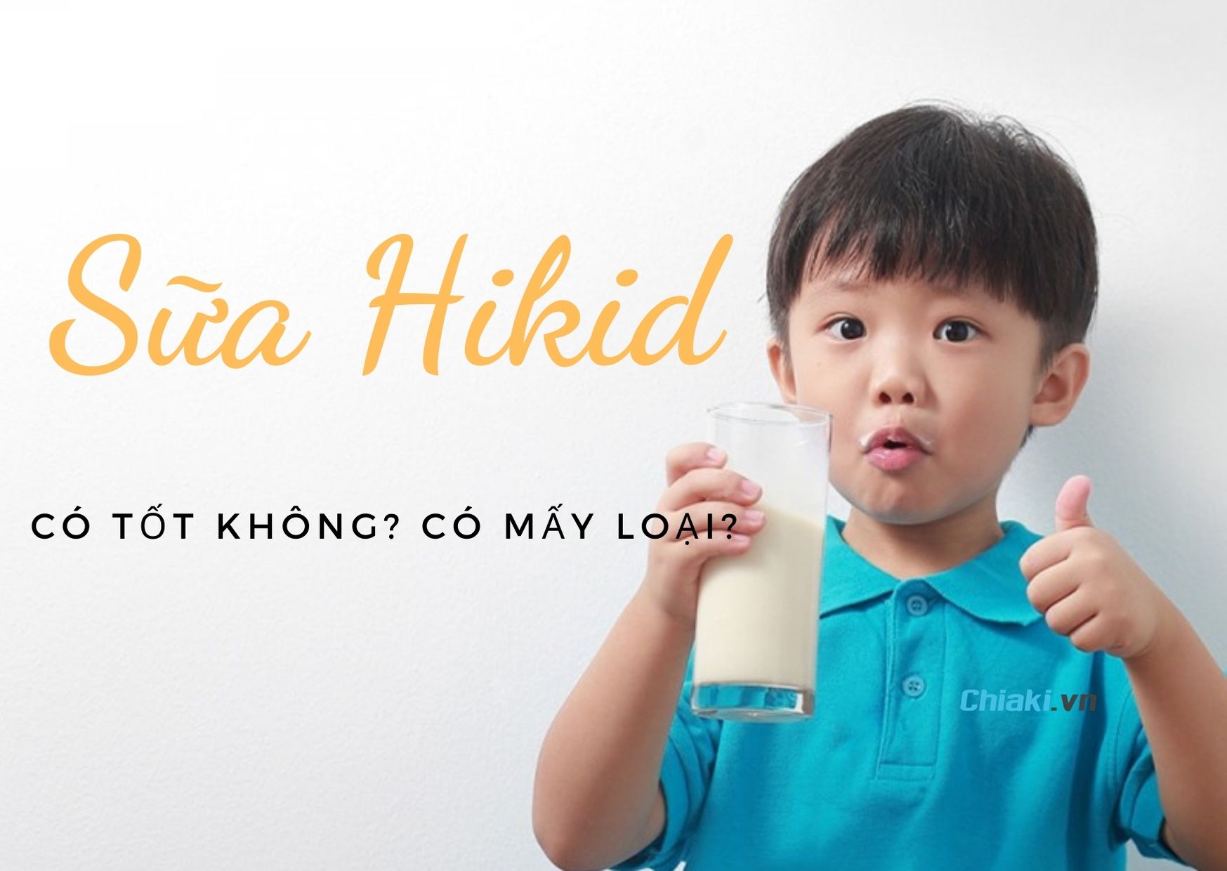 Review Sữa Hikid Có Mấy Loại? Có Tốt Không? Giá Bao Nhiêu?