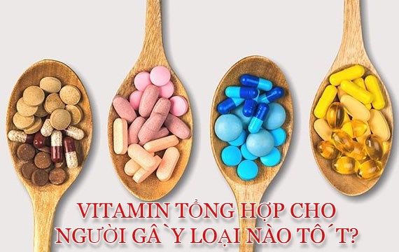 Các thành phần chính trong vitamin tổng hợp tăng cân là gì?
