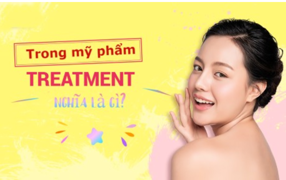 Treatment Là Gì? Top 9 Mỹ Phẩm ​Treatment Trị Mụn Hiệu Quả Nhất 2022