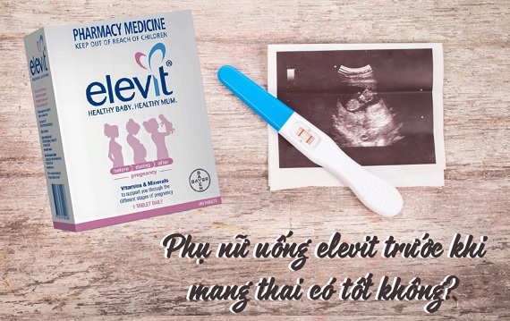Tại sao nên uống Elevit trước khi mang thai?
