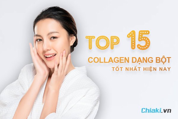 Top collagen dạng bột tốt nhất hiện nay và công dụng chưa từng có