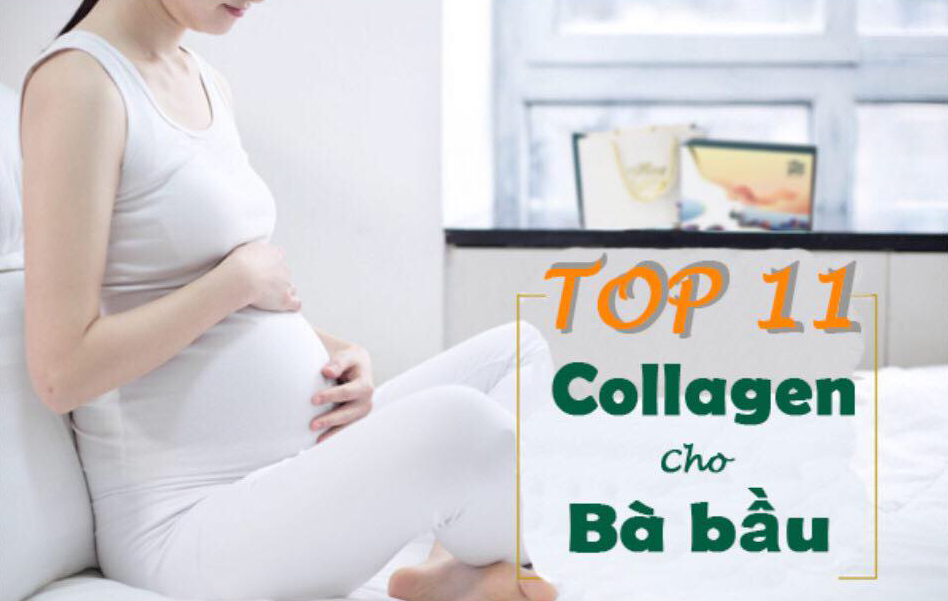 Review] Top 11 Collagen Cho Bà Bầu Tốt Nhất Hiện Nay