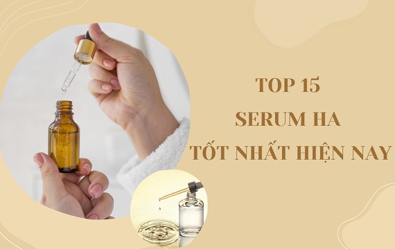 Serum HA Là Gì? Review TOP 15+ Serum HA Tốt Nhất Không Thể Bỏ Qua