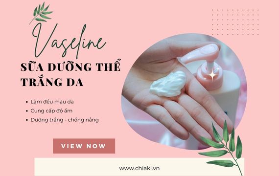 Có bao nhiêu loại sữa dưỡng thể Vaseline? Và mỗi loại dùng cho mục đích gì?
