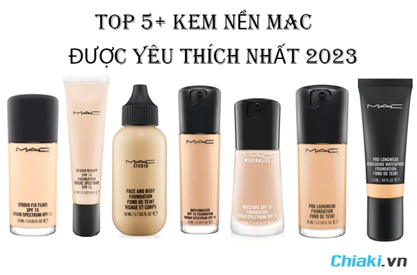 Top 5+ Kem Nền MAC Che Khuyết Điểm Tốt Nhất 2023