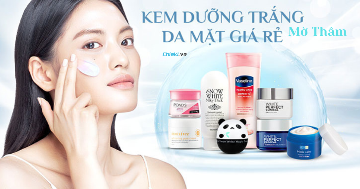 TOP 10 kem dưỡng trắng da mờ thâm cho làn da sáng mịn hiệu quả