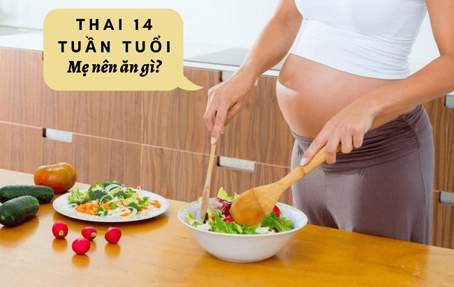 Chế độ dinh dưỡng cho mẹ bầu mang thai 14 tuần tuổi