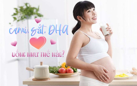 Cách uống sắt, canxi và dha cho bà bầu