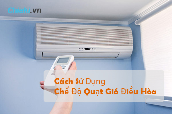 Cách bật/tắt chế độ quạt gió của điều hòa