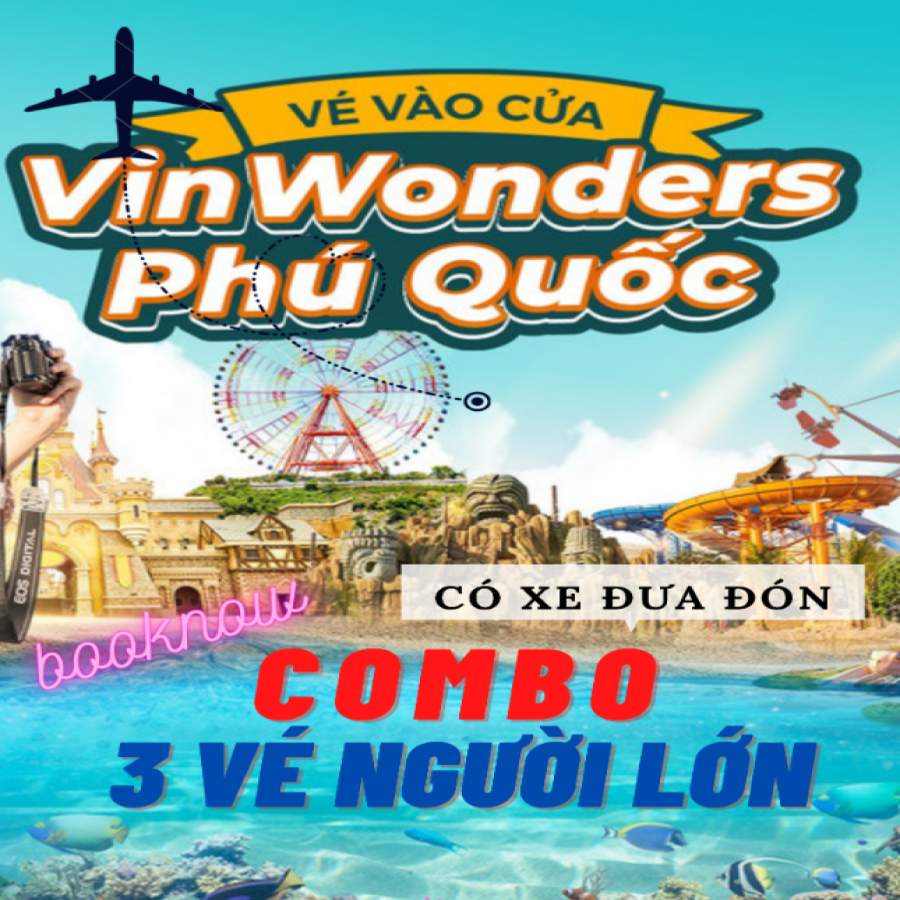 Voucher combo 3 vé vui chơi người lớn VinWonders Phú Quốc